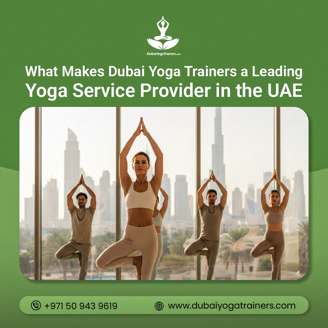 What Makes Dubai Yoga Trainers a Leading Yoga Service Provider in the UAE