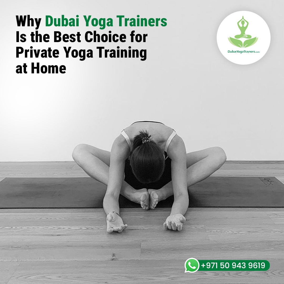 Why Dubai Yoga Trainers Is the Best Choice for Private Yoga Training at Home